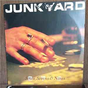 Junkyard  - Sixes, Sevens & Nines