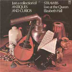 Strawbs - Just A Collection Of Antiques And Curios: Live At The Queen Elizabeth Hall