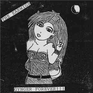 The Earwigs - Gynger Forever!!!