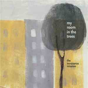 The Innocence Mission - My Room In The Trees