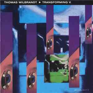 Thomas Wilbrandt - Transforming V.
