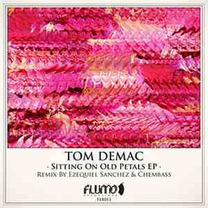 Tom Demac - Sitting On Old Petals EP