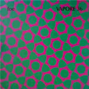 Vapore 36 - Foe