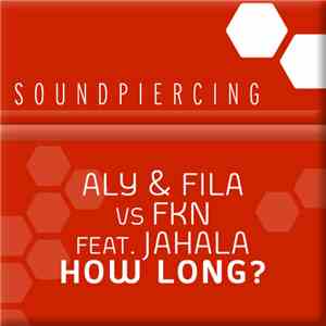 Aly & Fila Vs. FKN Feat. Jahala - How Long?