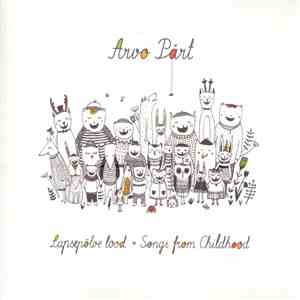 Arvo Pärt - Lapsepõlve Lood / Songs From Childhood