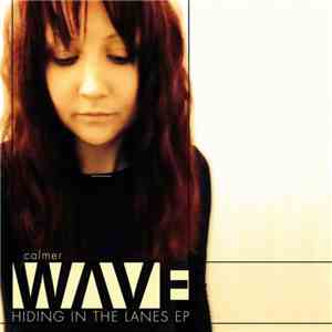 Calmer Wave - Hiding In The Lanes EP