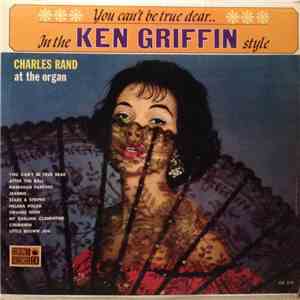 Charles Rand - You Can't Be True Dear (... In The Ken Griffin Style)