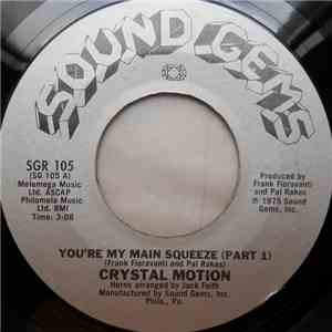Crystal Motion - You're My Main Squeeze