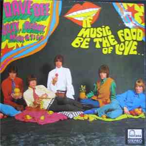 Dave Dee, Dozy, Beaky, Mick & Tich - If Music Be The Food Of Love...