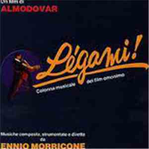 Ennio Morricone - Lègami! - Colonna Musicale Del Film Omonimo
