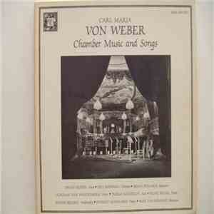 Frans Vester, Piet Honingh, Brian Pollard , Adriaan van Woudenberg, Tuula Nienstedt, Heinz Kruse, Anner Bijlsma, Stanley Hoogland, Max van Egmond - Carl Maria Von Weber - Chamber Music And Songs