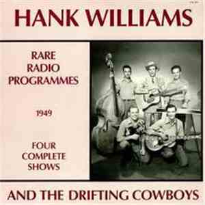 Hank Williams & The Drifting Cowboys - Rare Radio Programmes - 1949 / The H ...