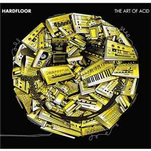 Hardfloor - The Art Of Acid