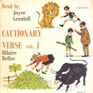 Hilaire Belloc, Joyce Grenfell - Cautionary Verse Of Hilaire Belloc Volume 1