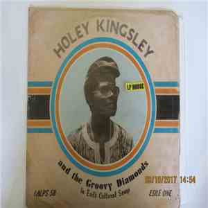 Holey Kingsley And The Groovy Diamonds ( In Èsilè Cultural Songs ) - Alo