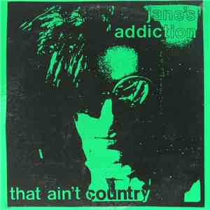 Jane's Addiction - That Ain't Country