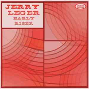 Jerry Leger - Early Riser