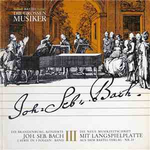 Joh. Seb. Bach - Die Brandenburg. Konzerte 1. Serie in 3 Folgen • Band III
