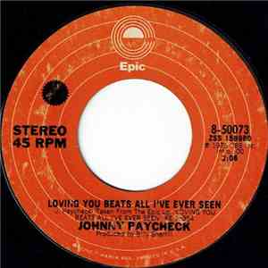 Johnny Paycheck - Loving You Beats All I've Ever Seen/The Touch Of The Mast ...