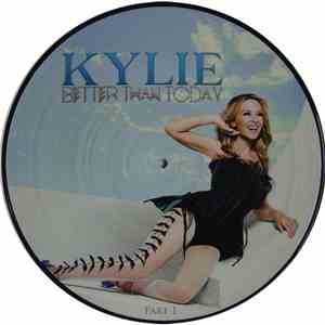 Kylie - Better Than Today (Part 1)