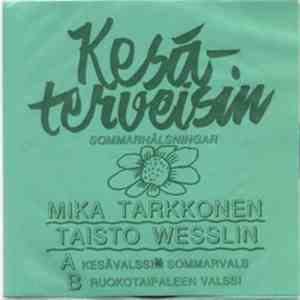 Mika Tarkkonen, Taisto Wesslin - Kesäterveisin