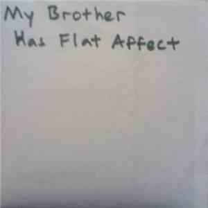 My Brother Has Flat Affect - Untitled
