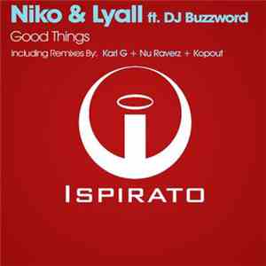 Niko & Lyall - Good Things Ft Dj Buzzword