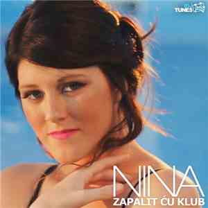 Nina - Zapalit Ću Klub