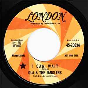 Ola & The Janglers - I Can Wait / Eeny Meeny Miney Moe