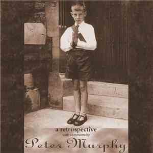 Peter Murphy - A Retrospective