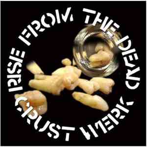 Rise From The Dead - Crust Werk