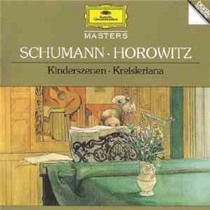 Schumann, Horowitz - Kinderszenen • Kreisleriana