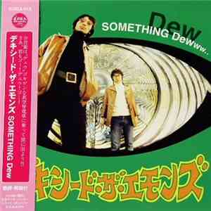 デキシード・ザ・エモンズ - Something Dew