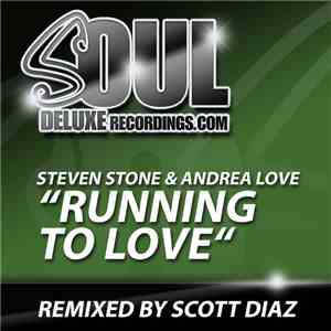 Steven Stone & Andrea Love - Running To Love (Remixed By Scott Diaz)