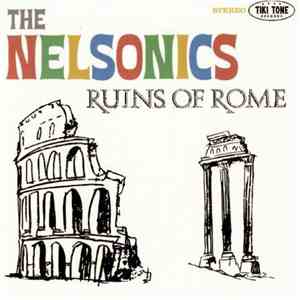 The Nelsonics - Ruins Of Rome