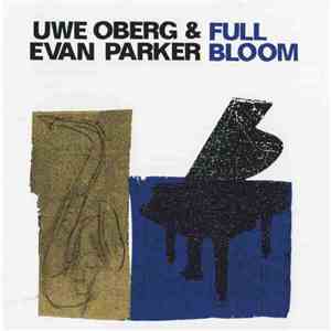 Uwe Oberg & Evan Parker - Full Bloom