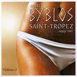 Various - Hotel Byblos Saint Tropez Since 1967 Volume 3