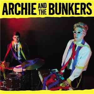 Archie And The Bunkers - Archie And The Bunkers