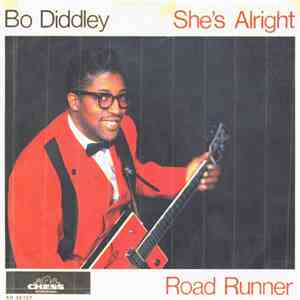 Bo Diddley - She's Alright / Road Runner