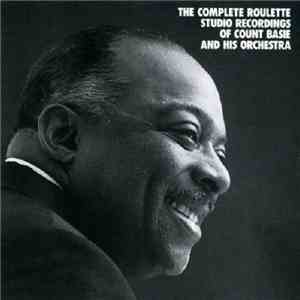 Count Basie Orchestra - The Complete Roulette Studio Recordings Of Count Ba ...