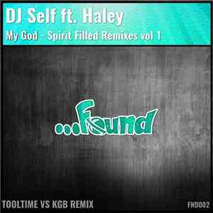 DJ Self ft. Haley  - My God (Spirit Filled Remixes Vol 1)