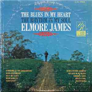 Elmore James - The Blues In My Heart The Rhythm In My Soul