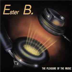 Ester B. - The Pleasure Of The Music
