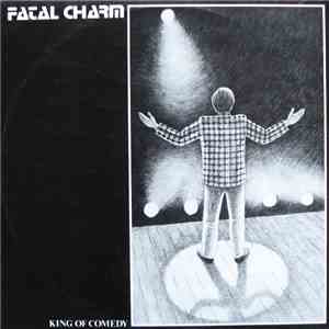 Fatal Charm - King Of Comedy