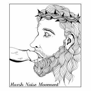 Harsh Noise Movement - Cocksucker Christ