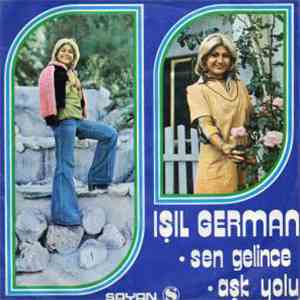 Işıl German - Sen Gelince / Aşk Yolu