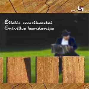 Šilalės Muzikantai / Eržvilko Bandonija - Šilalės Muzikantai / Eržvilko Ban ...