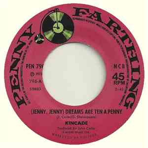 Kincade - (Jenny Jenny) Dreams Are Ten A Penny