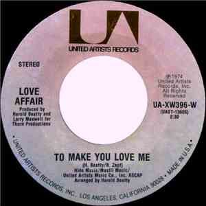 Love Affair  - To Make You Love Me / I Can't Stop Loving You