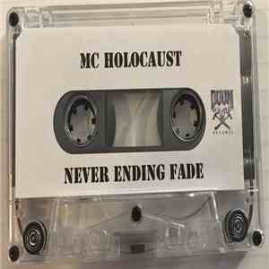 MC Holocaust - Never Ending Fade